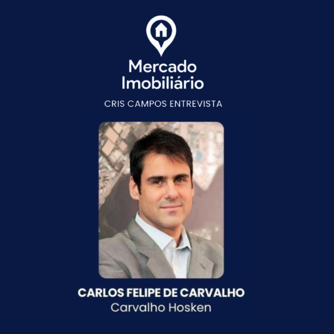 O Legado da Carvalho Hosken e os Planos para o Futuro | Entrevista com Carlos Felipe de Carvalho